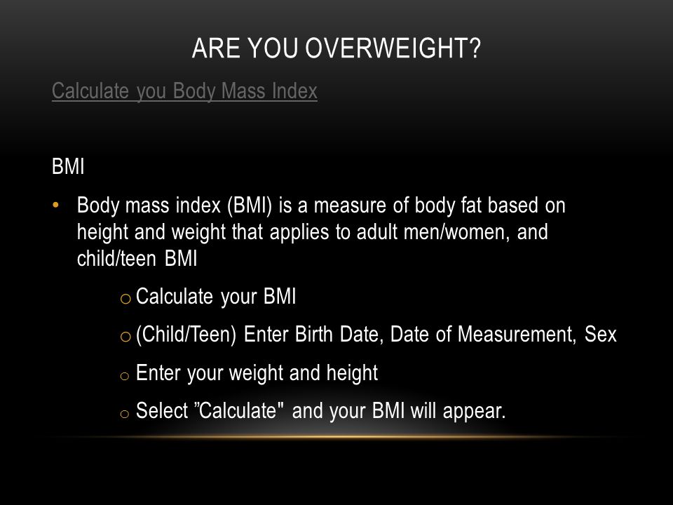 ARE YOU OVERWEIGHT.