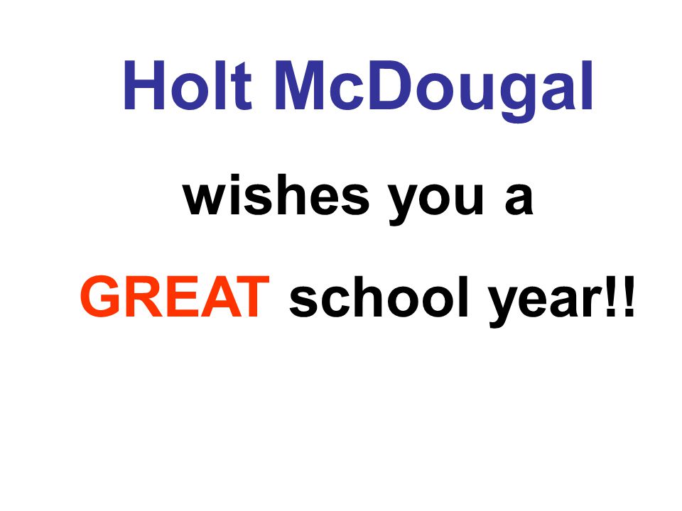 Holt McDougal wishes you a GREAT school year!!