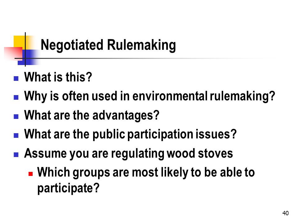 40 Negotiated Rulemaking What is this. Why is often used in environmental rulemaking.