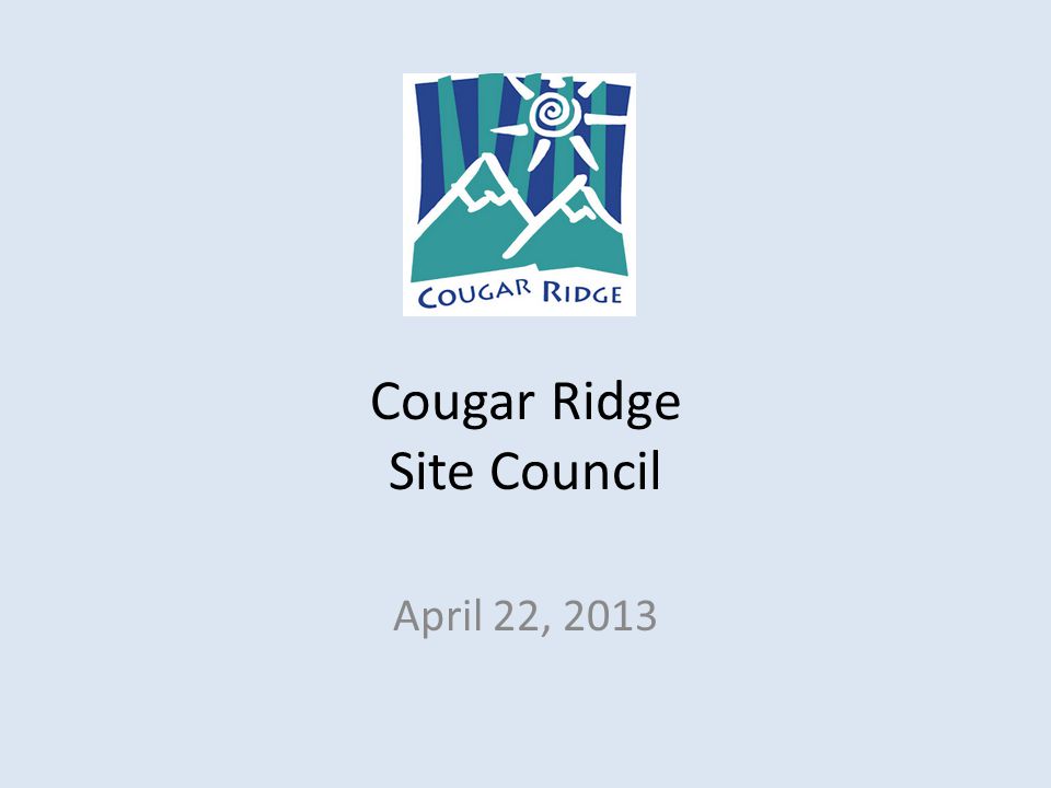 Cougar Ridge Site Council April 22, 2013