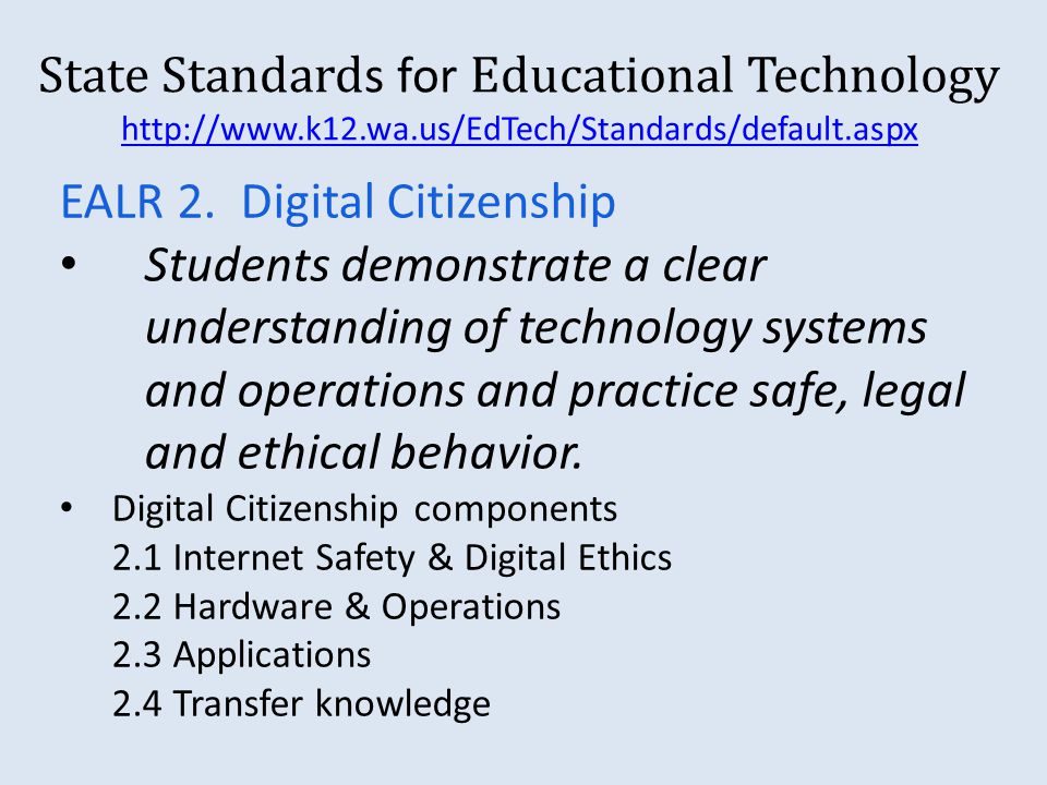 State Standard s for Educational Technology     EALR 2.