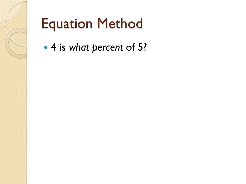 Equation Method 4 is what percent of 5