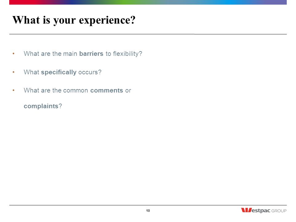 What is your experience. What are the main barriers to flexibility.