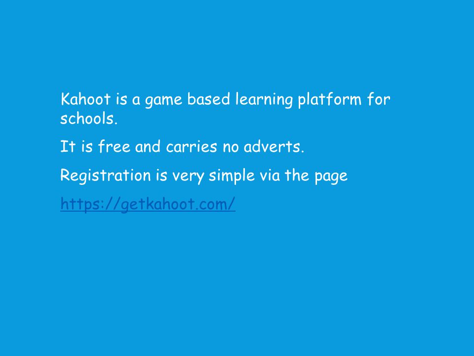 Kahoot is a game based learning platform for schools.