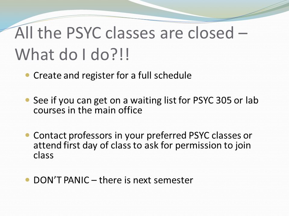 All the PSYC classes are closed – What do I do !.