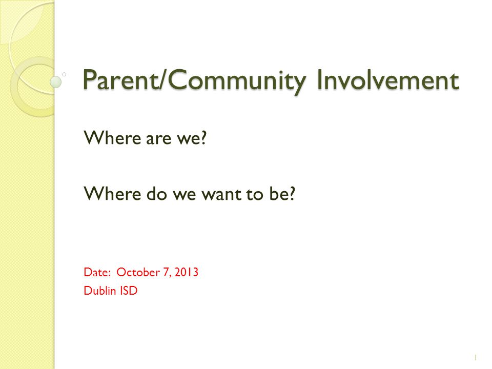 Parent/Community Involvement Where are we. Where do we want to be.
