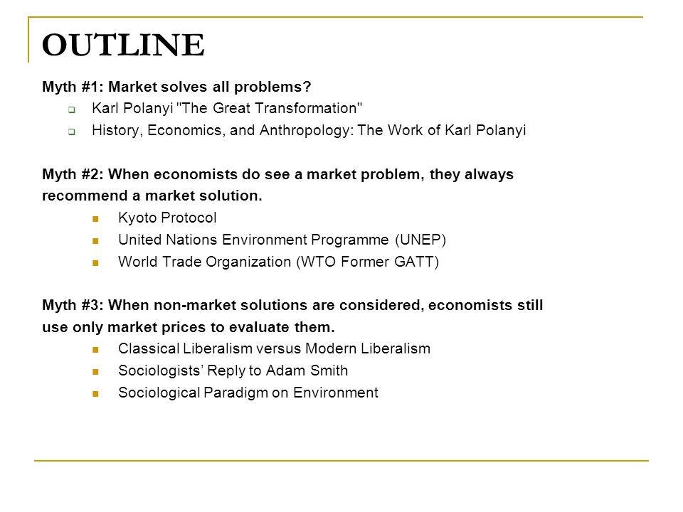 OUTLINE Myth #1: Market solves all problems.