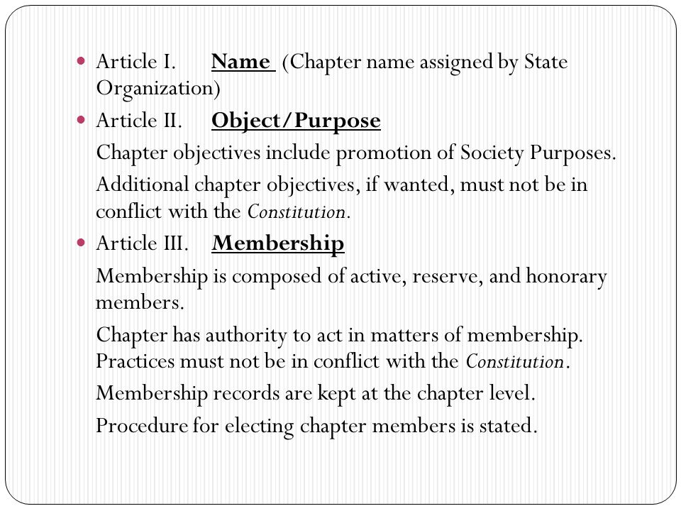 Article I.Name (Chapter name assigned by State Organization) Article II.Object/Purpose Chapter objectives include promotion of Society Purposes.
