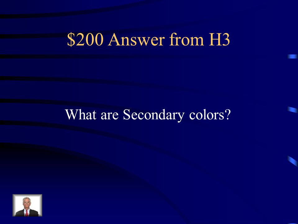 $200 Question from H3 Green, orange, violet = 2 primary colors mixed