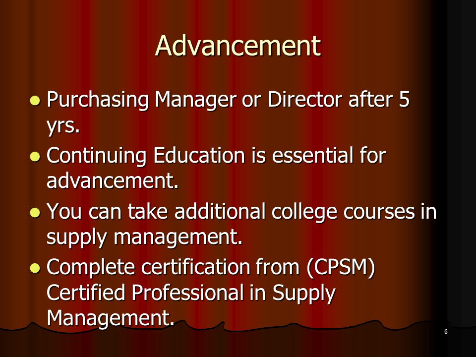 Advancement Purchasing Manager or Director after 5 yrs.