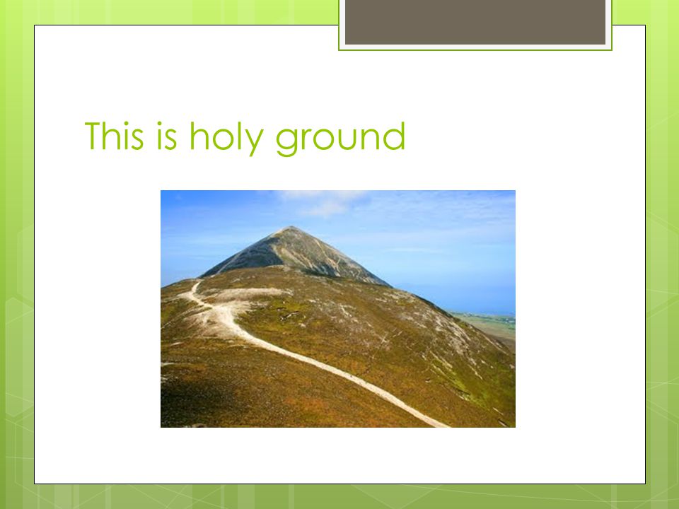 This is holy ground