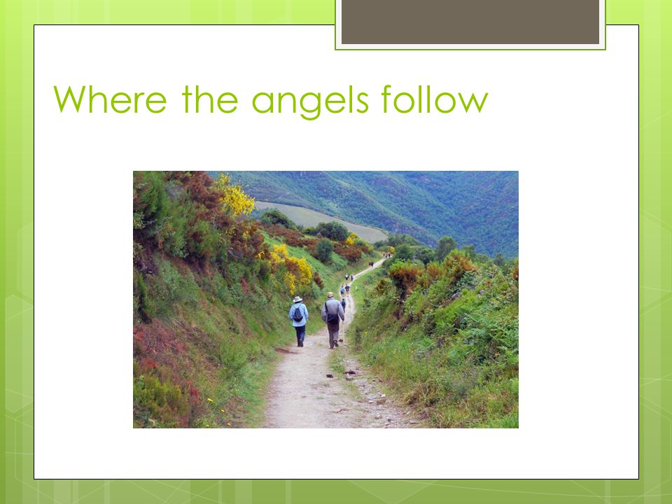 Where the angels follow