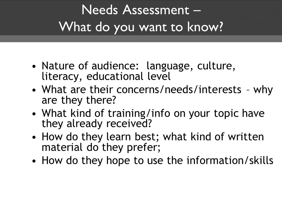 Needs Assessment – What do you want to know.