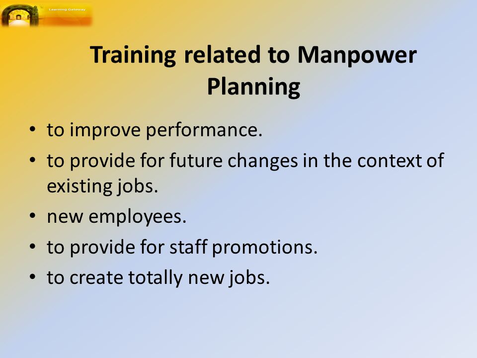 Training related to Manpower Planning to improve performance.