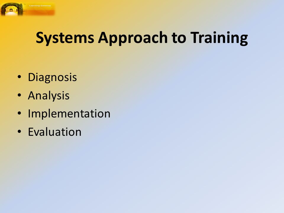 Systems Approach to Training Diagnosis Analysis Implementation Evaluation