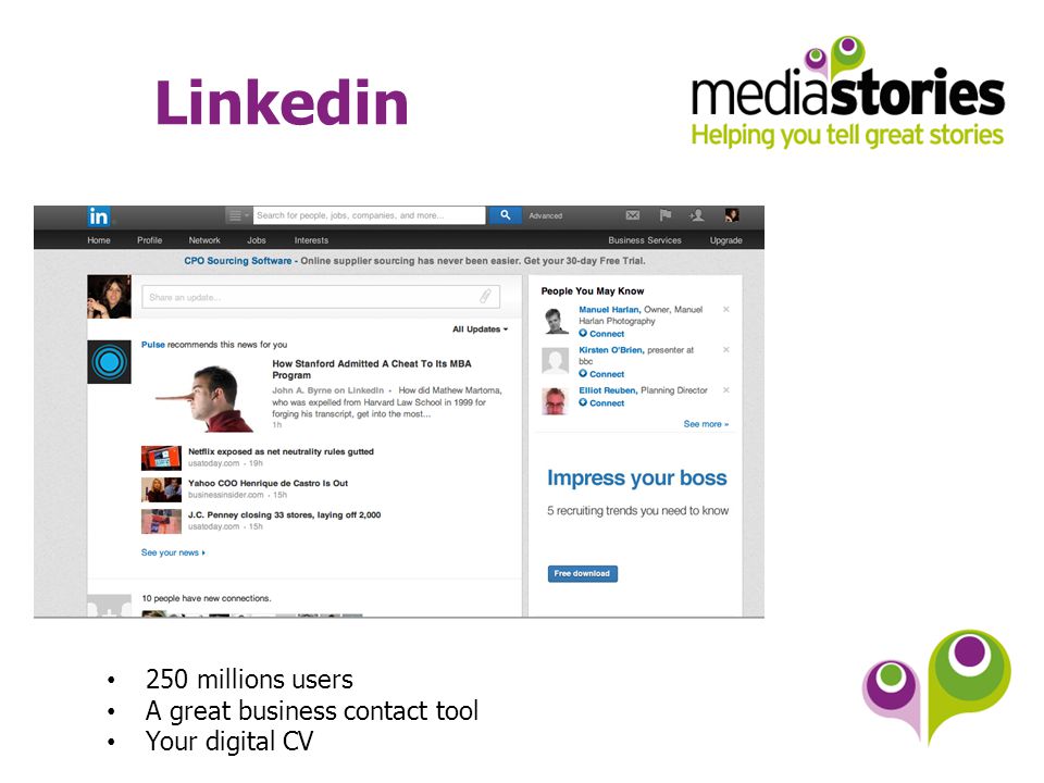 250 millions users A great business contact tool Your digital CV - Linkedin