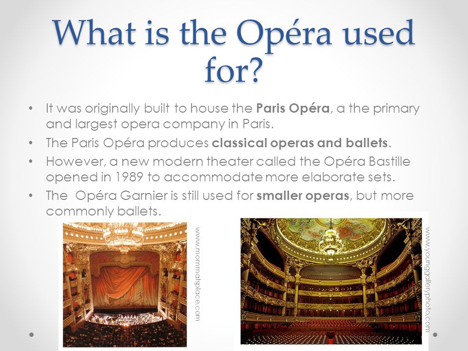 What is the Opéra used for.