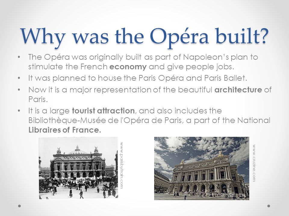 Why was the Opéra built.
