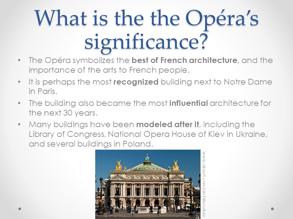 What is the the Opéra’s significance.
