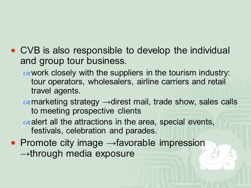  CVB is also responsible to develop the individual and group tour business.