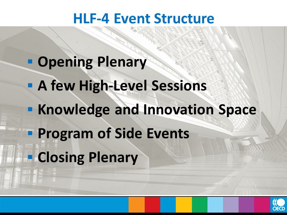 HLF-4 Event Structure  Opening Plenary  A few High-Level Sessions  Knowledge and Innovation Space  Program of Side Events  Closing Plenary