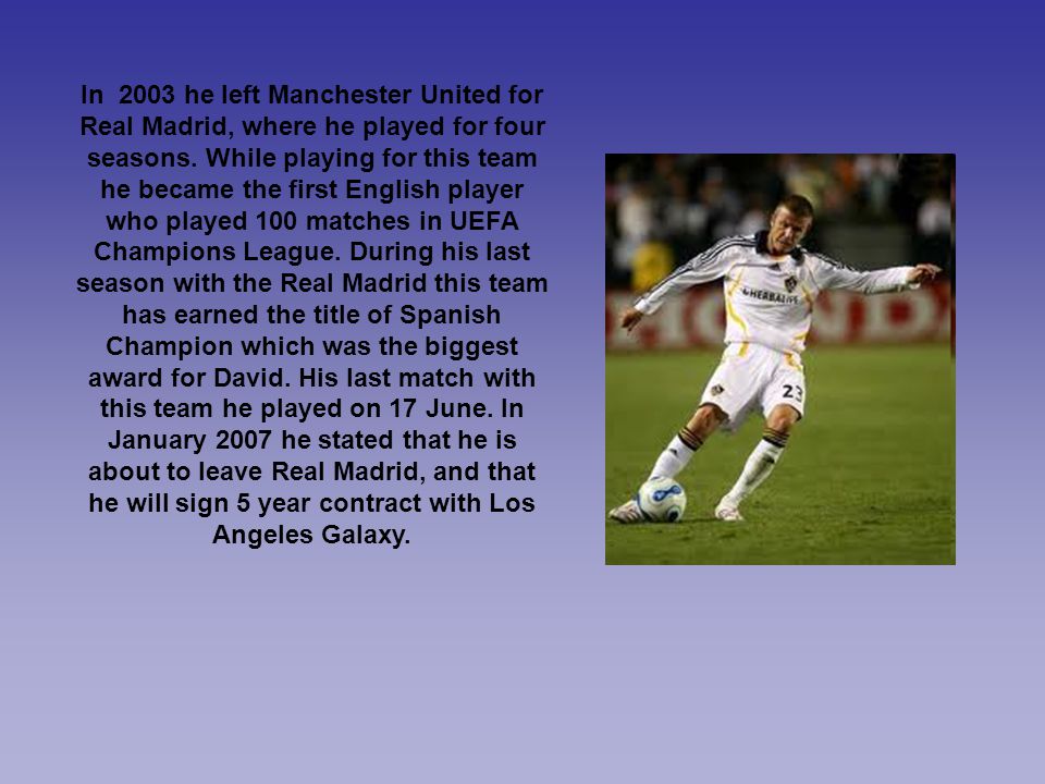 In 2003 he left Manchester United for Real Madrid, where he played for four seasons.