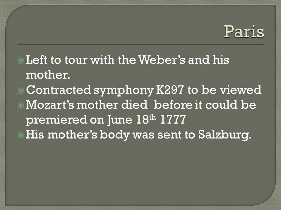  Left to tour with the Weber’s and his mother.