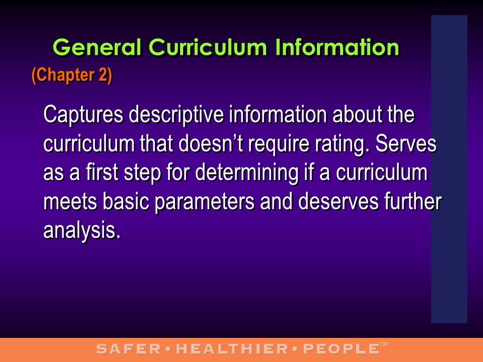 General Curriculum Information Captures descriptive information about the curriculum that doesn’t require rating.