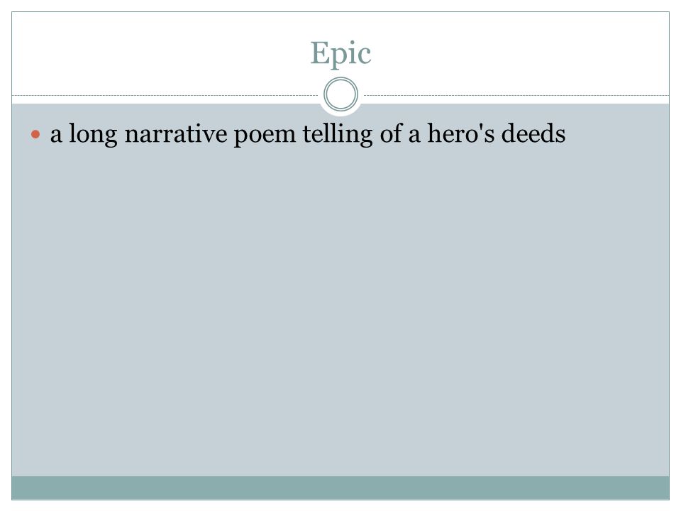 Epic a long narrative poem telling of a hero s deeds