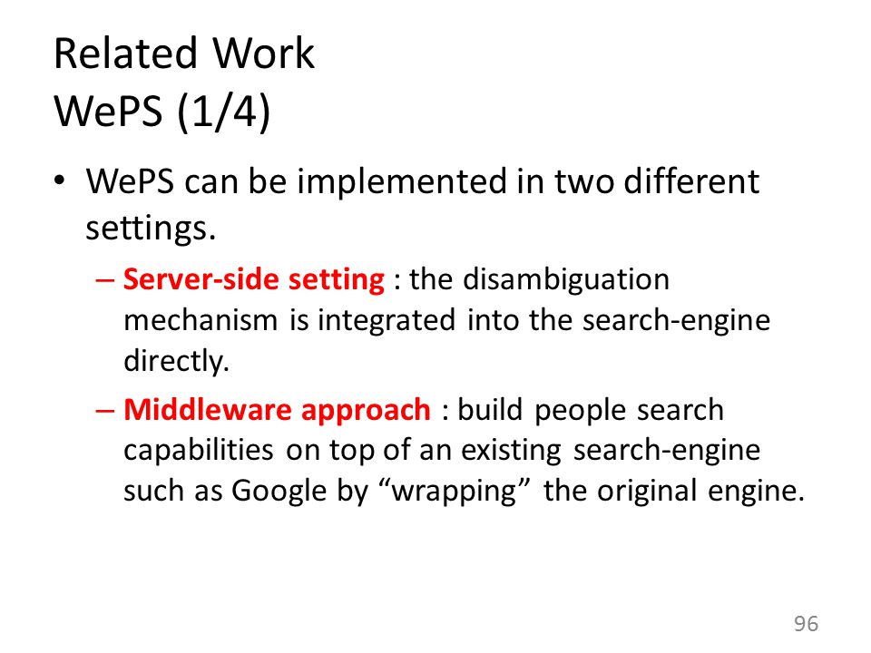 Related Work WePS (1/4) WePS can be implemented in two different settings.