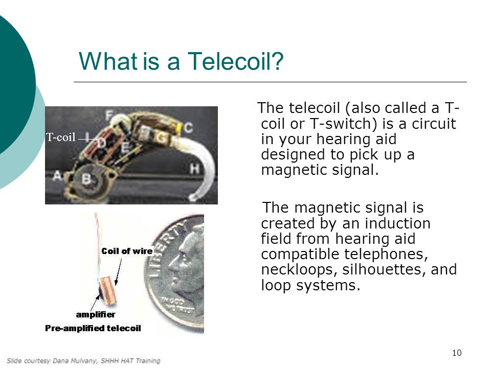 10 What is a Telecoil.