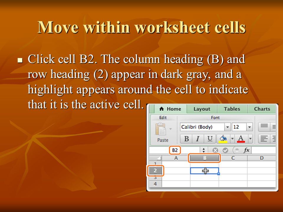 Move within worksheet cells Click cell B2.