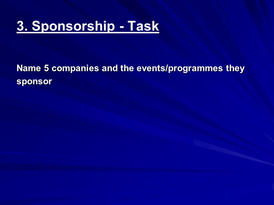 3. Sponsorship - Task Name 5 companies and the events/programmes they sponsor