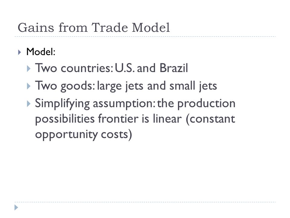 Gains from Trade Model  Model:  Two countries: U.S.