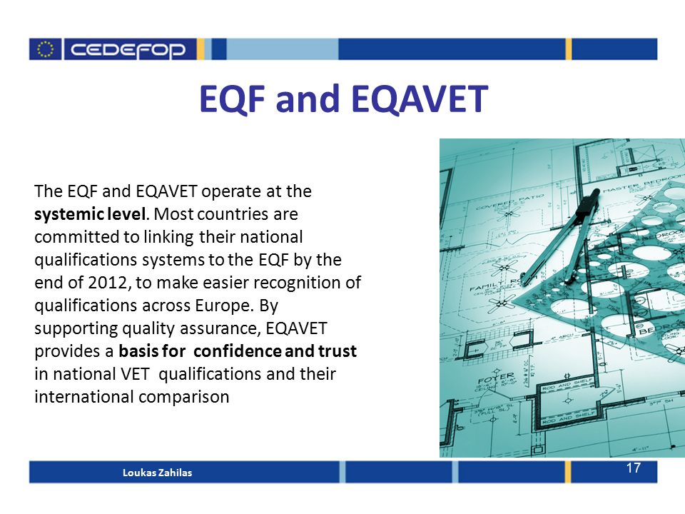 17 The EQF and EQAVET operate at the systemic level.