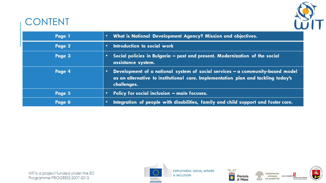 WIT is a project funded under the EC Programme PROGRESS CONTENT Page 1 What is National Development Agency.