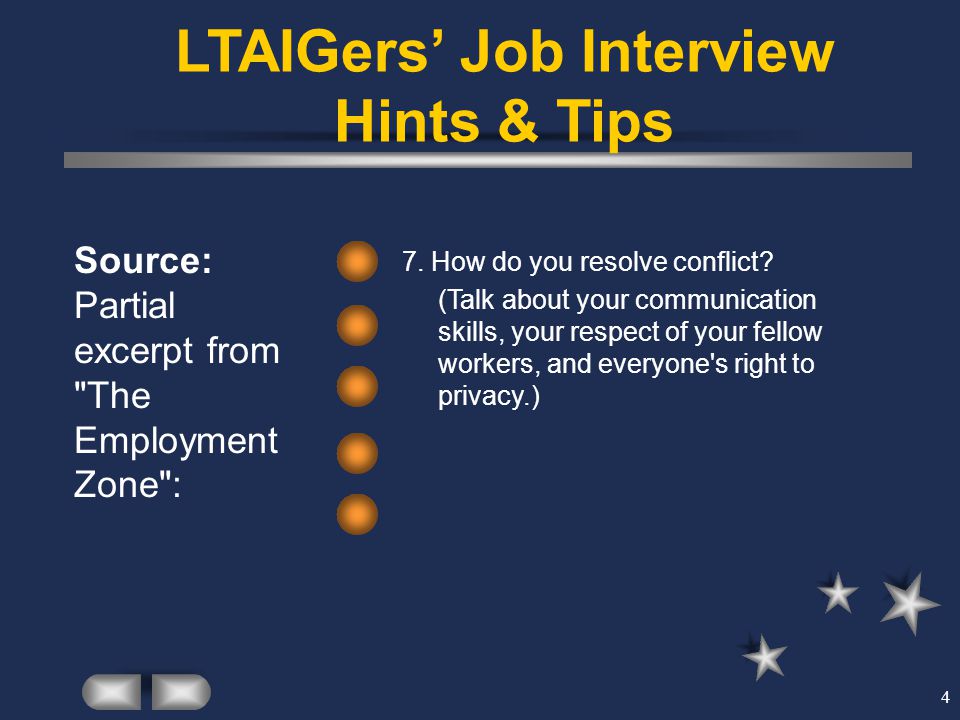 4 LTAIGers’ Job Interview Hints & Tips Source: Partial excerpt from The Employment Zone : 7.