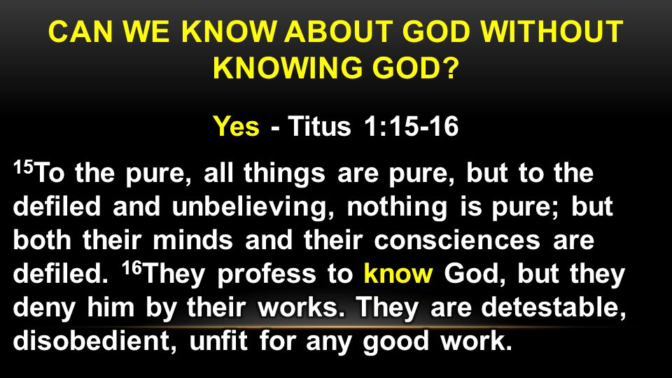 CAN WE KNOW ABOUT GOD WITHOUT KNOWING GOD