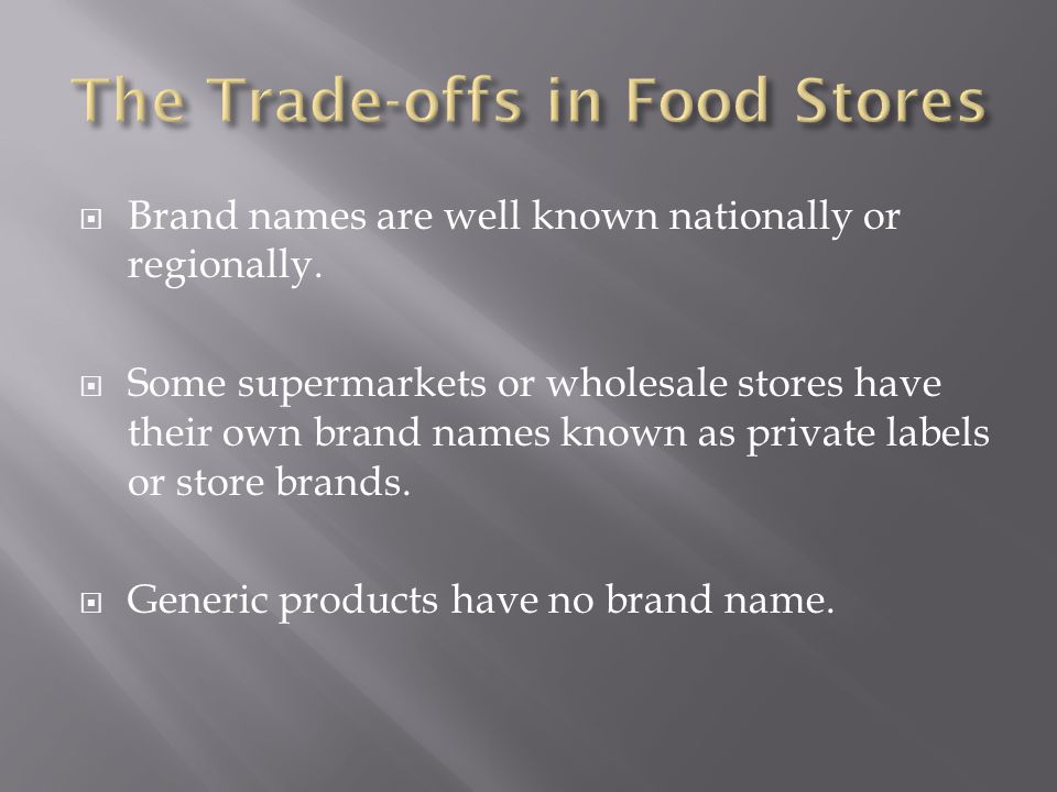  Brand names are well known nationally or regionally.