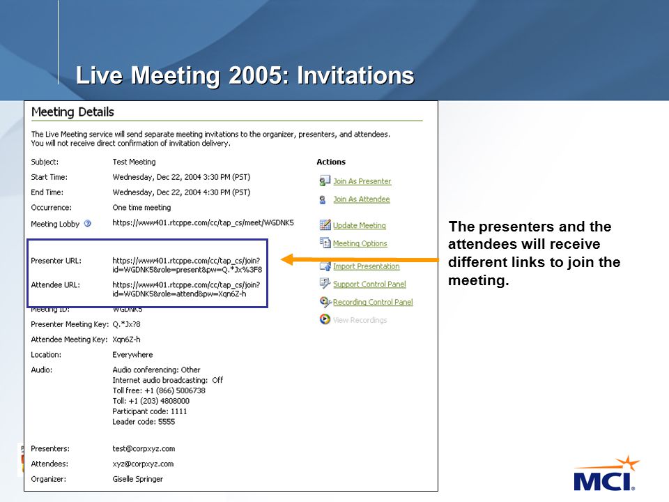 8/16/ Live Meeting 2005: Invitations The presenters and the attendees will receive different links to join the meeting.