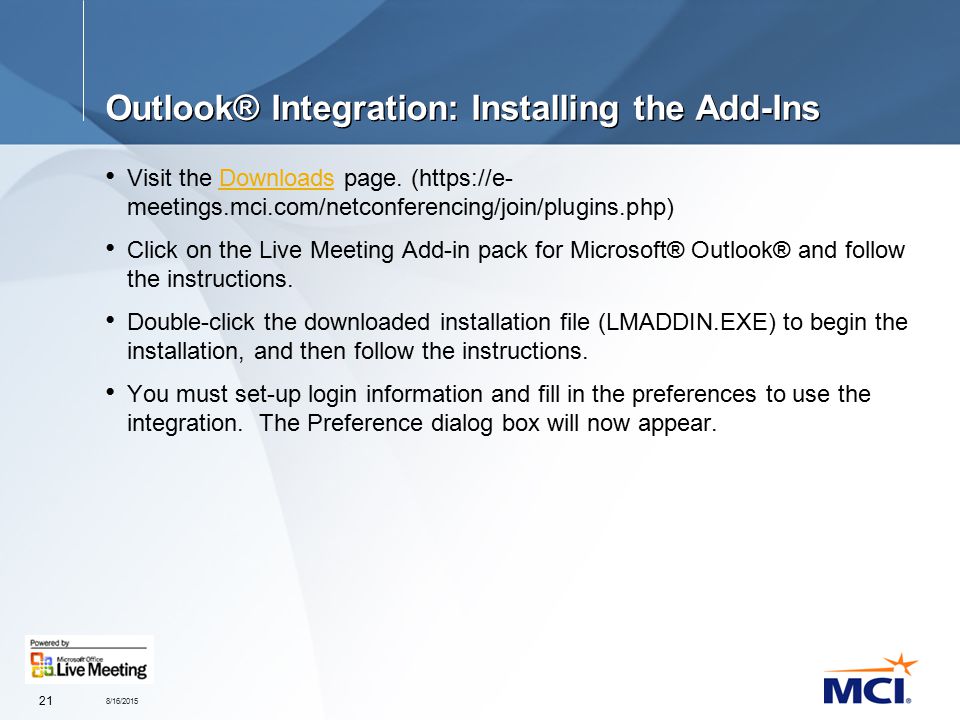 8/16/ Outlook® Integration: Installing the Add-Ins Visit the Downloads page.