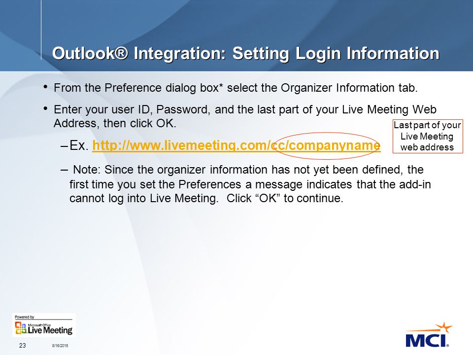 8/16/ Outlook® Integration: Setting Login Information From the Preference dialog box* select the Organizer Information tab.
