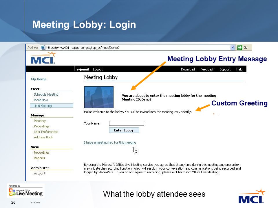 8/16/ Meeting Lobby: Login What the lobby attendee sees Meeting Lobby Entry Message Custom Greeting