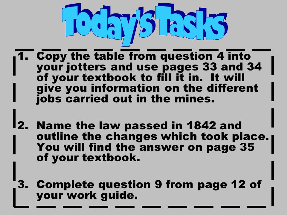1.Copy the table from question 4 into your jotters and use pages 33 and 34 of your textbook to fill it in.