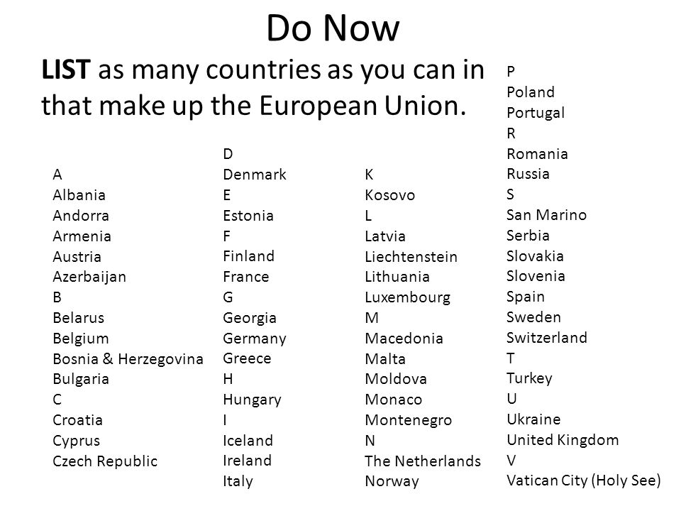 Do Now LIST as many countries as you can in that make up the European Union.