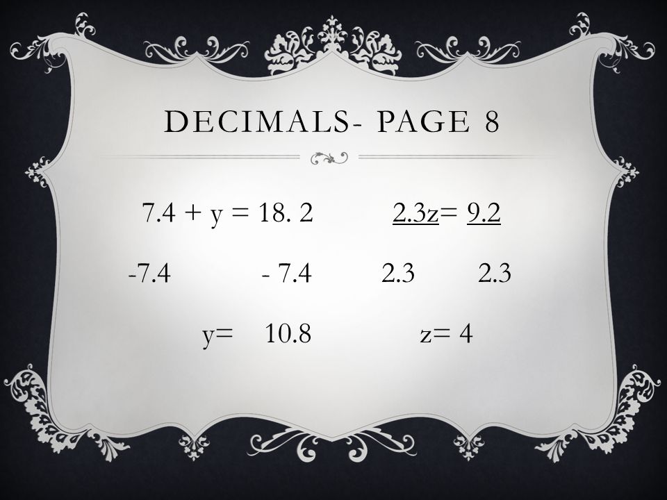 DECIMALS- PAGE y = y= z= z= 4