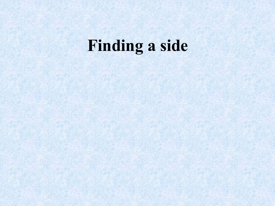 Finding a side
