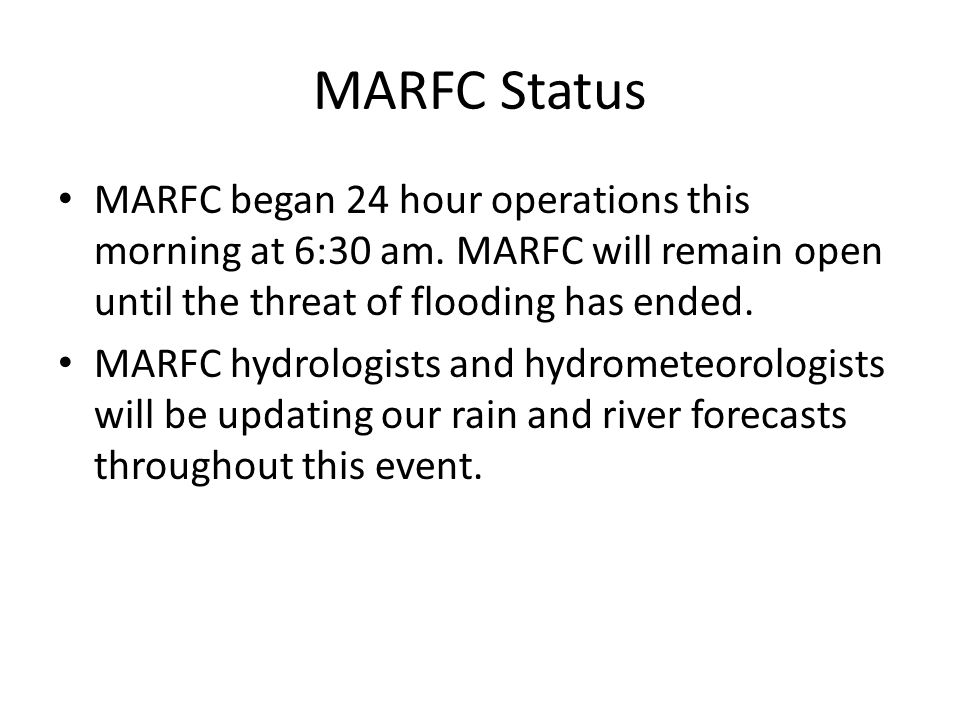 MARFC Status MARFC began 24 hour operations this morning at 6:30 am.