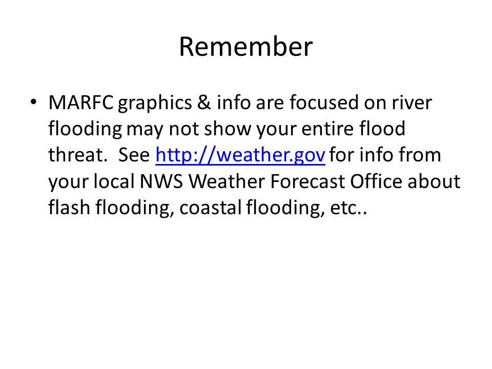 Remember MARFC graphics & info are focused on river flooding may not show your entire flood threat.