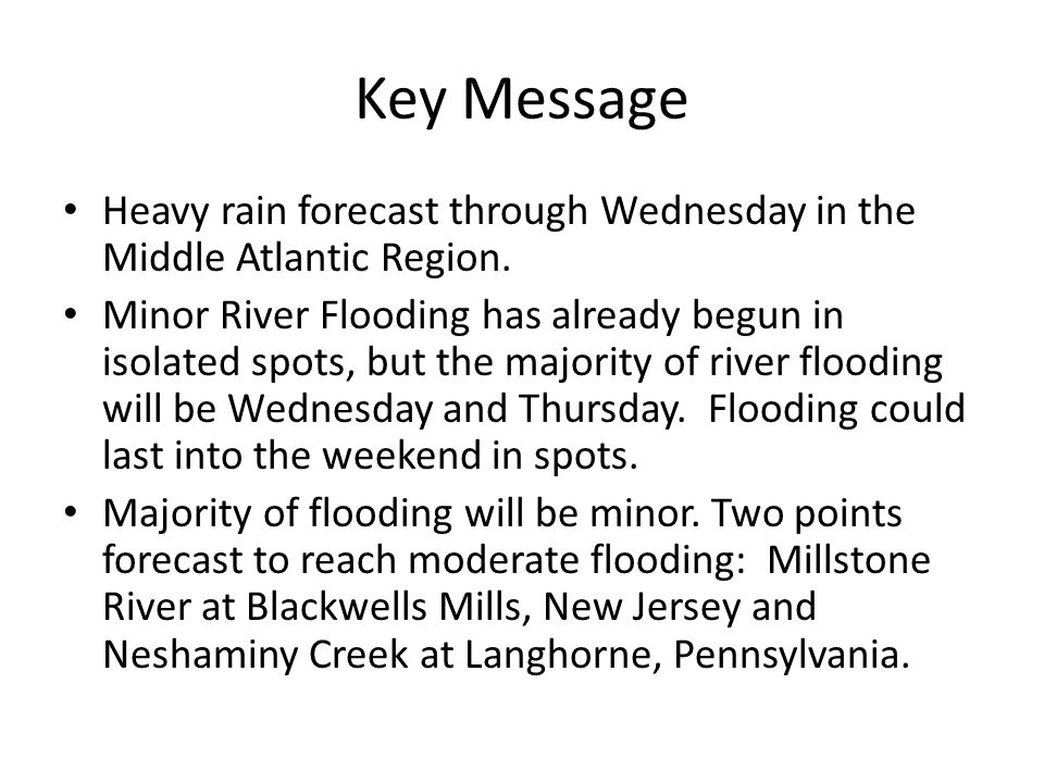 Key Message Heavy rain forecast through Wednesday in the Middle Atlantic Region.